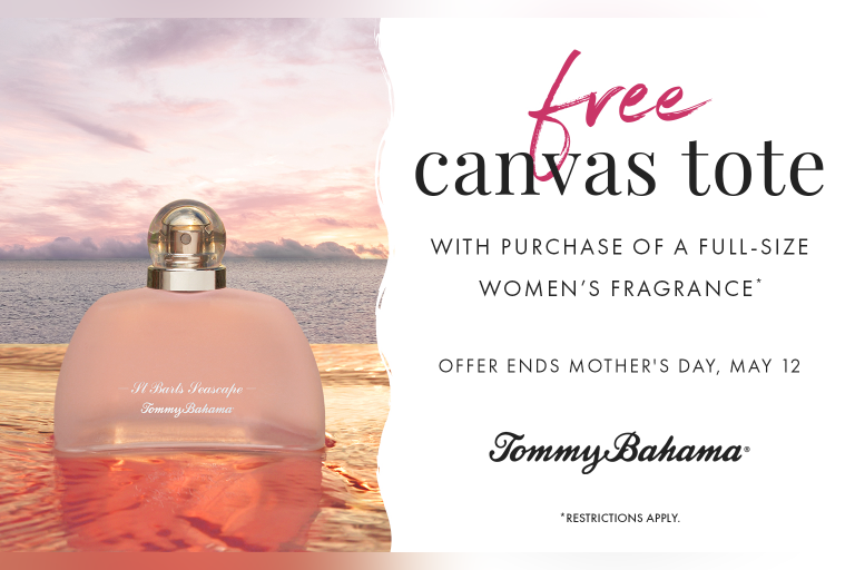 Perfect for Mother’s Day… or for treating yourself! Get a FREE canvas tote when you purchase any full-size women’s fragrance at Tommy Bahama* *Restrictions apply.