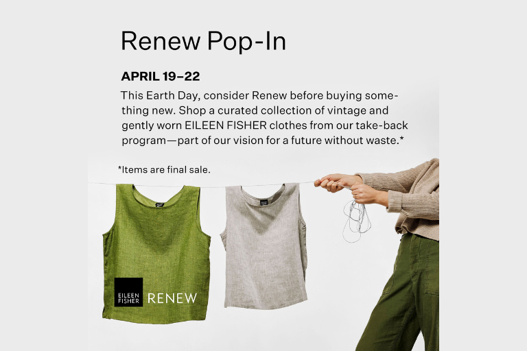 This Earth Day, consider Renew before buying something new. Shop a curated collection of vintage and gently worn EILEEN FISHER clothes from our take-back program -- part of our vision for a future without waste. 