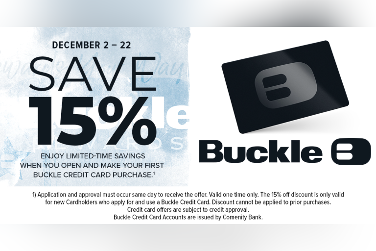 Save 15% on your first Buckle Credit Card purchase when used same day of account opening. 