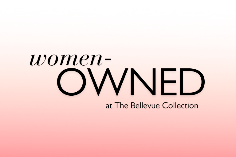 From local salons and boutiques to nationwide brands, these are the women-owned businesses within The Bellevue Collection.