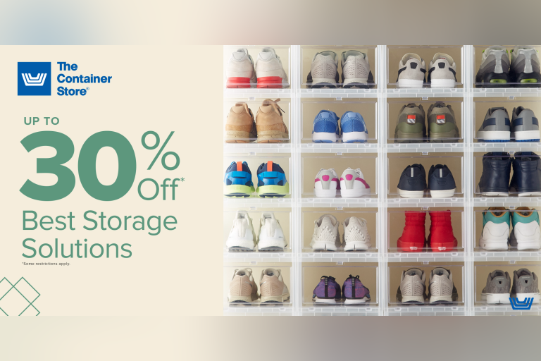 Visit The Container Store and save up to 30% on favorite ways to store everything in every room – even the garage.