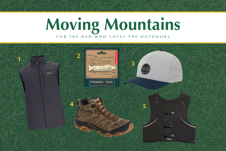 For a dad who can’t get enough fresh air, it’s all about having the right accessories. Make his next adventure even better with gifts for hiking, fishing, trail running and more. 1. Rab Men’s Xenair Vest – Escape Outdoors 2. Kikkerland Design Fishing Tool – Fireworks 3. Epic Quest Snapback Hat – TravisMathew 4. Merrell Moab 3 Mid Waterproof Hiking Shoe – Nordstrom 5. Fast and Free Trail Running Vest – Lululemon
