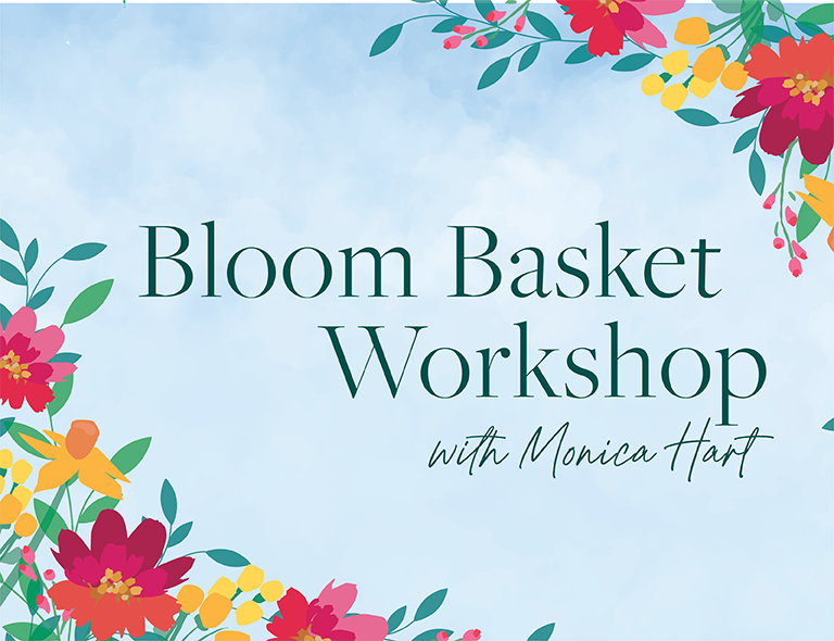 Bloom Basket Workshop