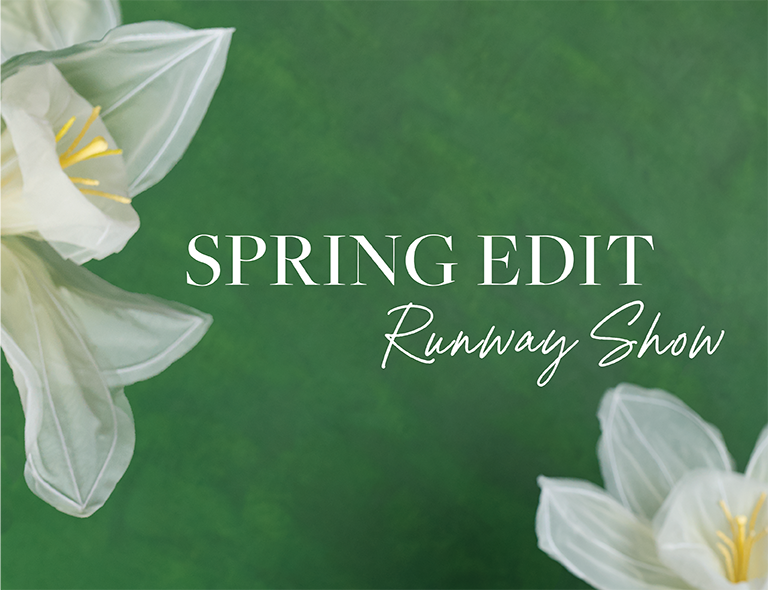 Spring Edit Runway Show