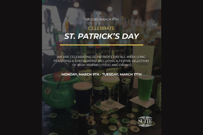 All you lasses and lads be sure to join us at Suite Restaurant & Lounge for Saint Patrick's Day, it's going to be fun one, filled with of all sorts of Irish treats.
