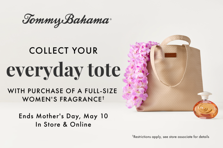 Get an everyday tote with your purchase of a full-size women’s fragrance at Tommy Bahama— perfect for a Mother’s Day gift.